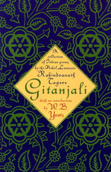 Gitanjali : A Collection Of Indian Poems By The Nobel Laureate Rabindranath Tagore