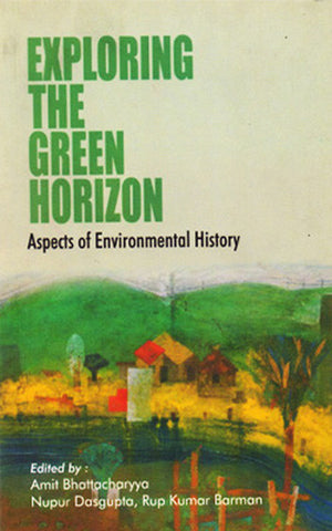 Exploring The Green Horizon: Aspects Of Environmental History