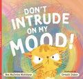 Don't Intrude on My Mood