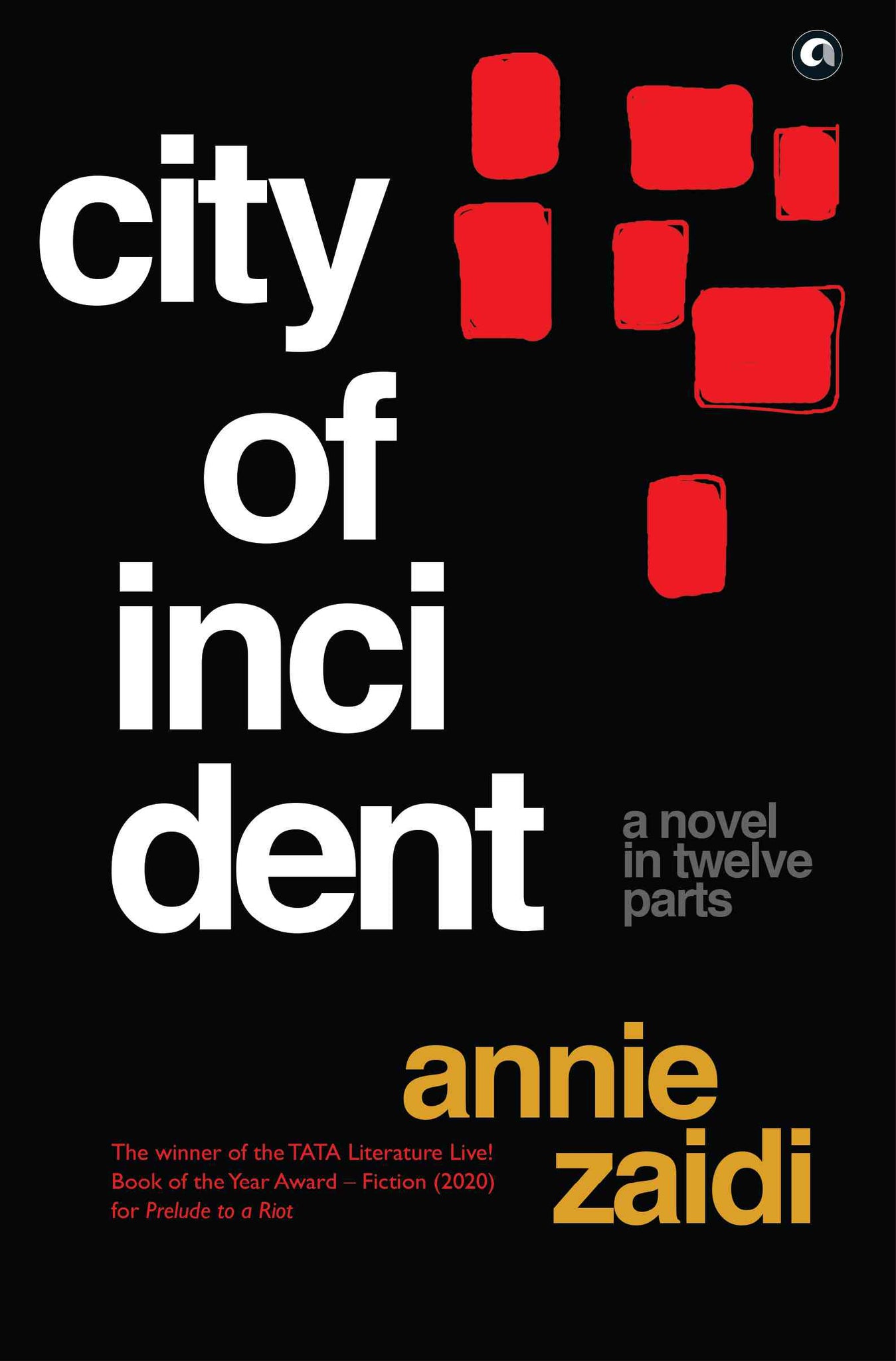 City Of Incident: A Novel In Twelve Parts