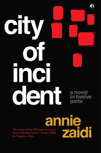 City Of Incident: A Novel In Twelve Parts
