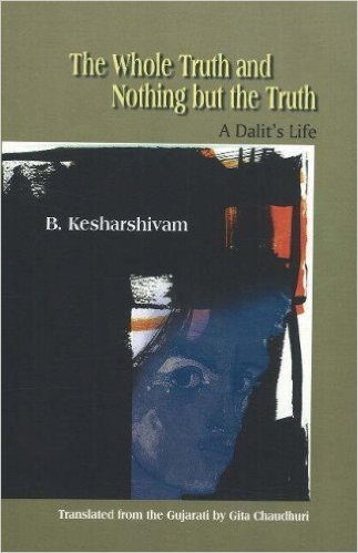 The Whole Truth And Nothing But The Truth - A Dalit's Life